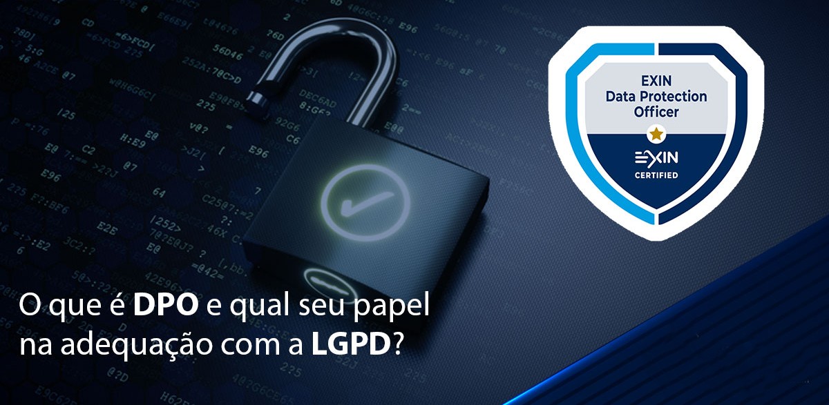 O que é DPO e seu papel na adequação à LGPD — RCDEVTECH, DPO certificado EXIN